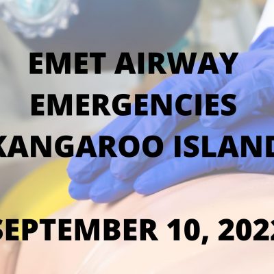 EMET AIRWAY EMERGENCIES KANGAROO ISLAND SEPTEMBER 10 2022